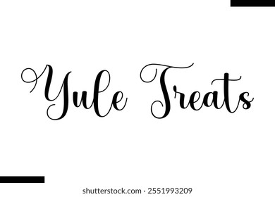 Yule Treats Christmas quotes text typography