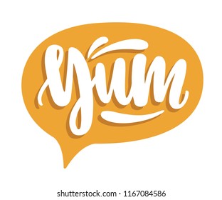 Yum lettering written with calligraphic font inside speech bubble. Exclamation word or remark isolated on white background. Creative text composition. Colored vector illustration in modern flat style.