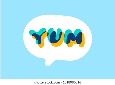 Yum text in the bubble. Yummy concept design doodle for print. Printable graphic tee. Vector illustration. Colorful. Cartoon hand drawn calligraphy style.