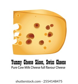 Yummy Cheese Slices; Swiss Cheese Pure Cow Milk Cheese full flavour Cheese Illustration Vol 05