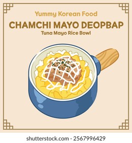 Yummy Korean Food illustration vector, Chamchi Mayo Deopbap, Tuna Mayo Rice Bowl