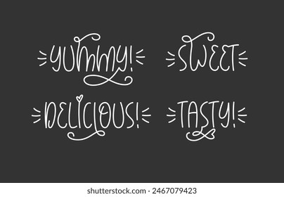 Yummy, Sweet, Delicious, Tasty Handwritten Words. Vector Hand Lettering of Kitchen and Cafe Quotes.