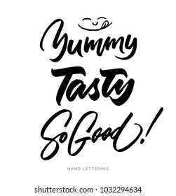 Yummy, tasty, so good. The cooking lettering designs for print and web projects. Banners, stickers, packaging. Food shop background. Modern calligraphy and hand lettering.