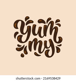 Yummy Vector Lettering Illustration with drops of chocolate. Template for uniform, cover, poster, invitation, post card, banner, social media