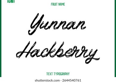Yunnan Hackberry   -Fruit Name In Brush Cursive Typography Text Design Element
