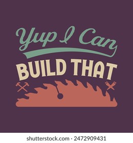 Yup, I can build that. Textile Carpenter tshirt design template with vintage grunge. print for t shirt, posters, and label design