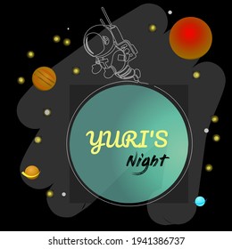 Yuris Night poster, astronaut in a spacesuit in the open space, vector illustration drawing with single line.