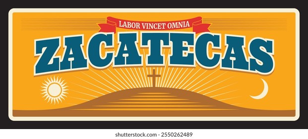 Zacatecas Mexico estado, Mexican state plaque with motto labor vincet omnia. Vector travel plate, vintage sign, retro postcard design. Tourist banner with ribbon and cross, flag of the territory