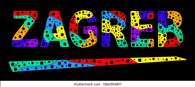 Zagreb. Multicolor bright funny cartoon colorful doodle bubble isolated inscription. Croatian Zagreb for tourist advertising, tour, clothes, t-shirt, souvenir, flyer, postcard. Stock vector picture.
