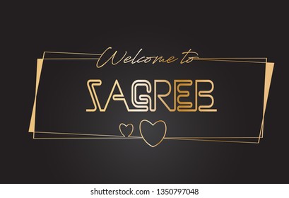 Zagreb Welcome to Golden text Neon Lettering Typography with Wired Golden Frames and Hearts Design Vector Illustration.