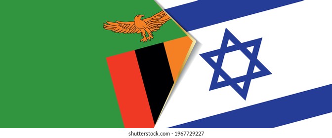 Zambia and Israel flags, two vector flags symbol of relationship or confrontation.