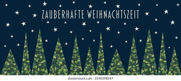 Zauberhafte Weihnachtszeit - Text in deutscher Sprache - Zauberhafte Weihnachtszeit. Banner mit abstrakten Tannen vor einem Sternenhimmel.