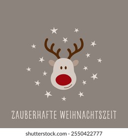 Zauberhafte Weihnachtszeit - text in German language - Magical Christmas time. Square greeting card with a cute reindeer with a red nose.