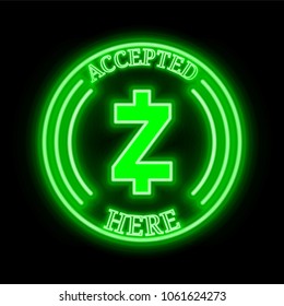 Zcash (ZEC) green  neon cryptocurrency symbol in round frame with text "Accepted here". Vector illustration isolated on black background