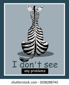 The zebra sits with its back. Funny postcard. Funny poster. I don't see any problems. Relax. Flat style. Blue background. African. Zoo. Design for exercise books. Animals. Stock Vector Illustration. 