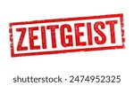 Zeitgeist - is a German word that translates to "spirit of the age" or "spirit of the times" in English, text concept stamp