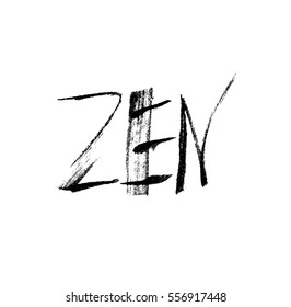 Zen. Ink hand drawn lettering. Grunge vector calligraphy