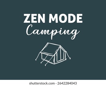 Zen mode Camping  hiking and camping tee print
