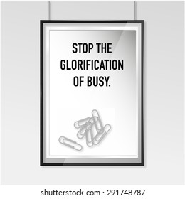 Zen poster. Stop the glorification of busy.