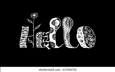 Zentangle Lettering Composition. Hand Drawn Word HELLO Filled with Floral Doodles. Black and White Sketch Traced to Vector