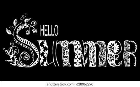 Zentangle: Lettering HELLO SUMMER. White Letters on Black Background. Hand Drawn Letters Doodled with Floral and Geometric Patterns. Scribbled Traced Drawing. Vector Text for Greeting Card.