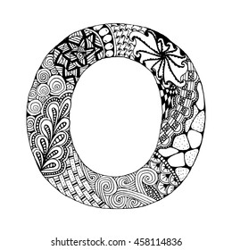 Zentangle stylized alphabet. Letter O in doodle style. Hand drawn sketch font, vector illustration for coloring page, tattoos, makhendas or decoration. 