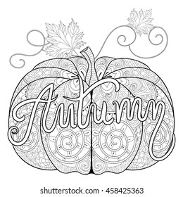 Zentangle stylized Pumpkin With Autumn typographic for Thanksgiving day, Halloween. Freehand sketch for adult coloring page with doodle elements. Artistic vector illustration for t-shirt print