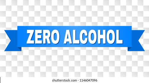 ZERO ALCOHOL text on a ribbon. Designed with white caption and blue stripe. Vector banner with ZERO ALCOHOL tag on a transparent background.