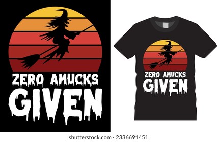 Zero Amucks Given, Retro Style Vintage Amuck Halloween vector graphic T- Shirt design. Funny Halloween t shirts design vector template. Halloween Shirts ready for print, poster, banner, card, pod.