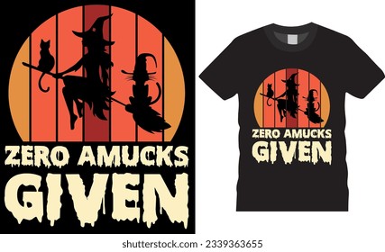Zero Amucks Given vector graphic T-Shirt design template. Halloween scary night Shirts designs typography vector illustration. Best Halloween t shirts Perfect for print item poster, banner, card, pod.
