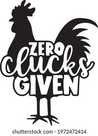 zero clucks given logo inspirational positive quotes, motivational, typography, lettering design