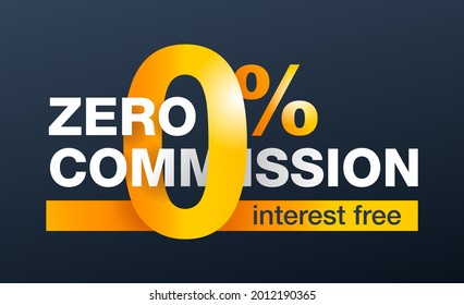 Zero commission means Interest free - yellow banner or poster for zero percents credit company offers - vector illustration