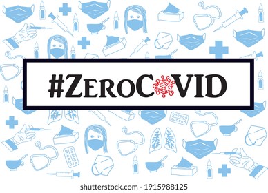 Zero Covid WHO strategy written in box on coronavirus elements blue light pelements on white background. Banner horizontal, hashtag.