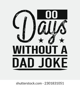 Zero Days Without A Dad Joke T-shirt funny gift father's day