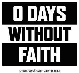 Zero Days Without Faith - Vector design for t shirts and hoodies