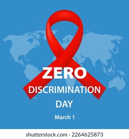Diseño del Día de la Discriminación Cero con una cinta roja simbólica en un mapa azul del mundo de fondo y texto. Concepto de concienciación sobre el SIDA. 1 de marzo. Ilustración vectorial.