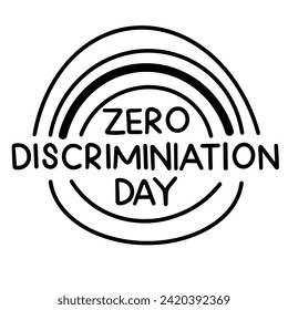 Zero Discrimination Day text banner in black color. Handwriting Zero Discrimination Day inscription isolated on white background