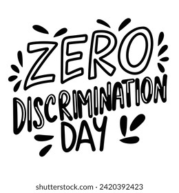 Zero Discrimination Day text banner in black color. Handwriting Zero Discrimination Zero Discrimination Day inscription isolated on white background