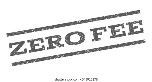 Zero Fee watermark stamp. Text tag between parallel lines with grunge design style. Rubber seal stamp with unclean texture. Vector grey color ink imprint on a white background.