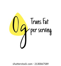 Zero gram trans fat per serving product label. Isolated on white healthy ingredient sticker, dietary quality emblem with sign. Hand drawn drop for tag graphic design, vector illustration