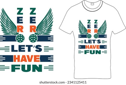 Zero Zero Let’s Have Fun - Funny Retro Vintage Pickleball T Shirt Design