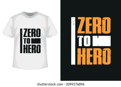 Zero to hero new creative unique professional distressed grunge texture typography tshirt design with vector mockup