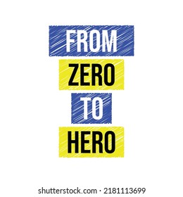 From zero to hero quotes