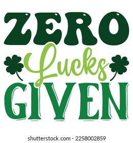 Zero Lucks Given  SVG T shirt design Vector File	
