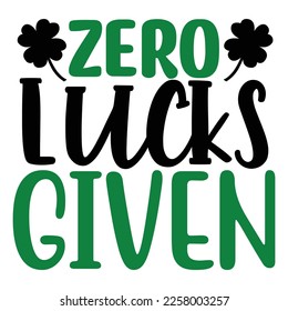 Zero Lucks Given  SVG T shirt design Vector File	
