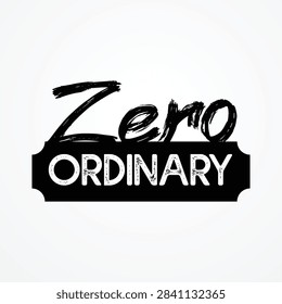 Zero Ordinary Modern Typography Design