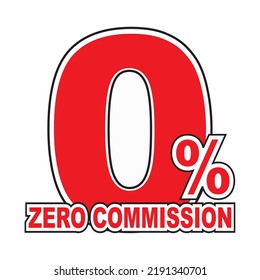Zero percent commission, 0 percents commission