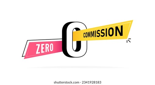 Zero percent commission badge design. Colorful advertising banner with zero commission inscription. Modern vector illustration.