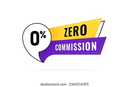 Zero percent commission badge design. Colorful advertising banner with zero commission inscription. Modern vector illustration.