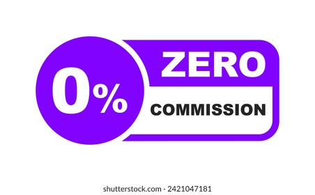 Zero percent commission banner. Special offer badge with zero commission for promotion. Vector illustration.